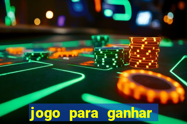 jogo para ganhar dinheiro de verdade sem depositar